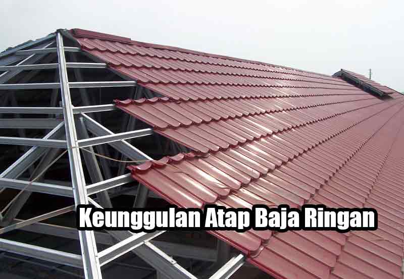 Keunggulan Atap Baja Ringan