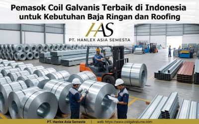 Pemasok Coil Galvanis Terbaik di Indonesia untuk Kebutuhan Baja Ringan dan Roofing